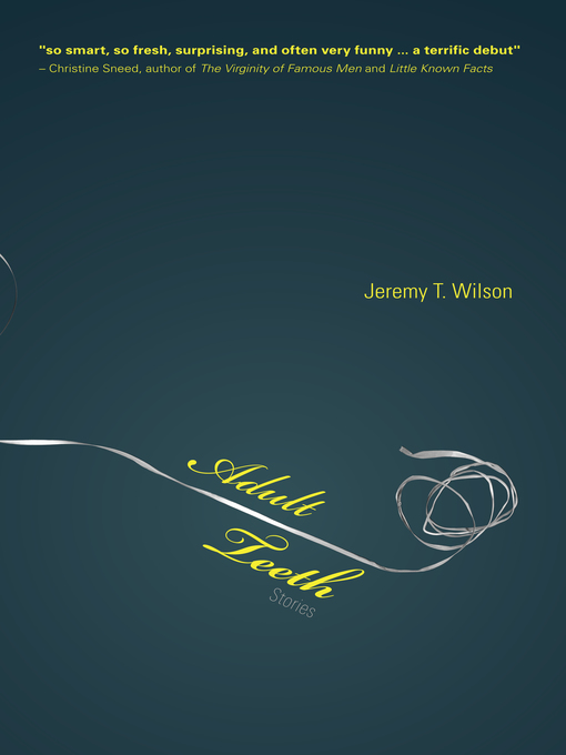 Title details for Adult Teeth by Jeremy T. Wilson - Available